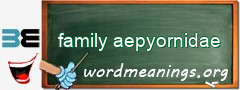 WordMeaning blackboard for family aepyornidae